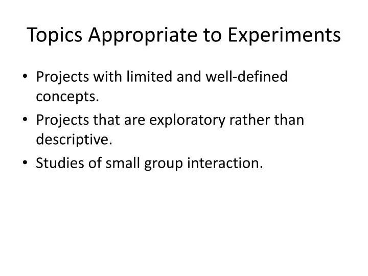 topics appropriate to experiments
