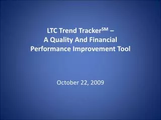 LTC Trend Tracker SM – A Quality And Financial Performance Improvement Tool