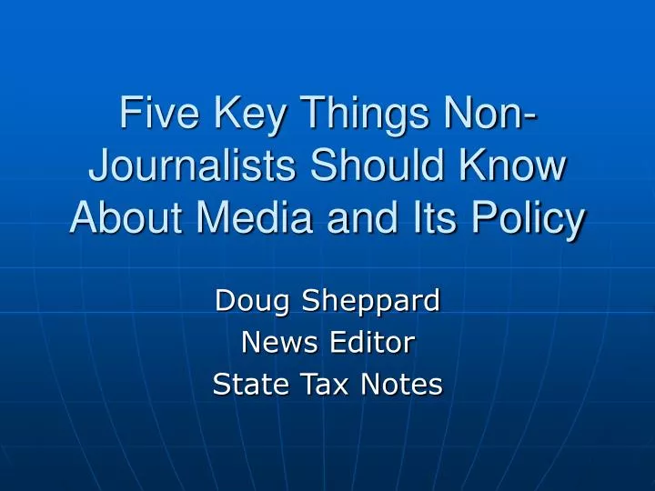 five key things non journalists should know about media and its policy