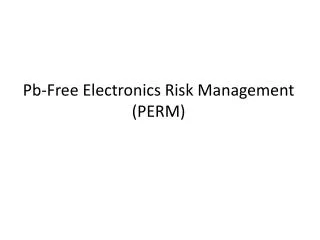 Pb-Free Electronics Risk Management (PERM)