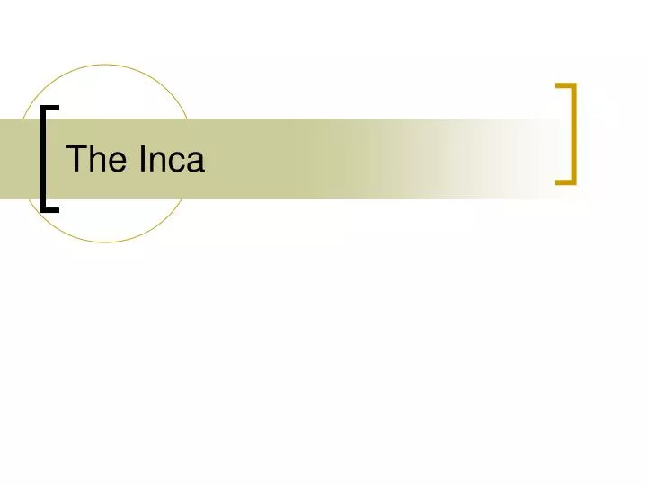 the inca