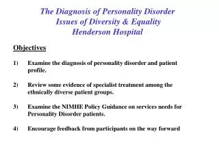 The Diagnosis of Personality Disorder Issues of Diversity &amp; Equality Henderson Hospital