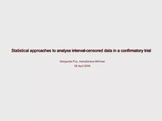 Statistical approaches to analyse interval-censored data in a confirmatory trial