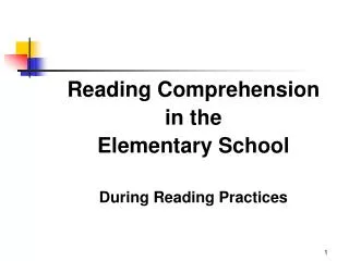 Reading Comprehension in the Elementary School During Reading Practices