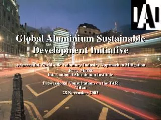 Global Aluminium Sustainable Development Initiative A Successful Worldwide Voluntary Industry Approach to Mitigation