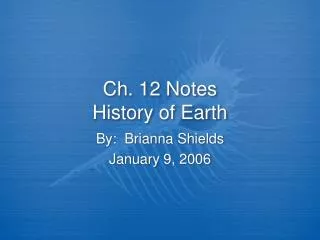 Ch. 12 Notes History of Earth