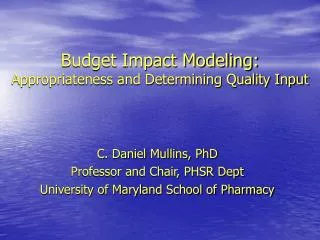 Budget Impact Modeling: Appropriateness and Determining Quality Input