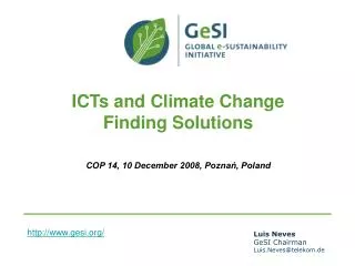 ICTs and Climate Change Finding Solutions COP 14, 10 December 2008, Pozna?, Poland