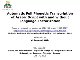 Based on research conducted by RDI’s NLP group (2003-2009) http://www.RDI-eg.com/RDI/Technologies/Arabic_NLP.htm