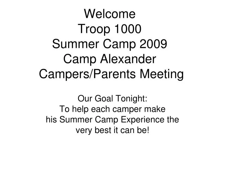 welcome troop 1000 summer camp 2009 camp alexander campers parents meeting