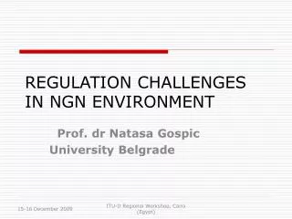 REGULATION CHALLENGES IN NGN ENVIRONMENT