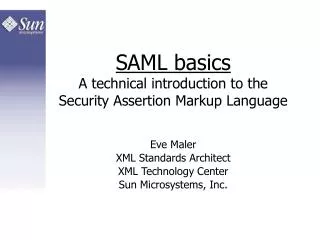 SAML basics A technical introduction to the Security Assertion Markup Language
