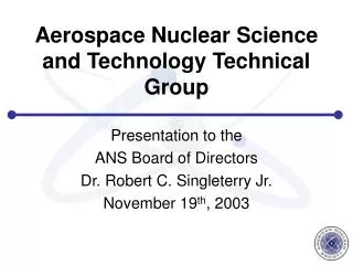 Aerospace Nuclear Science and Technology Technical Group