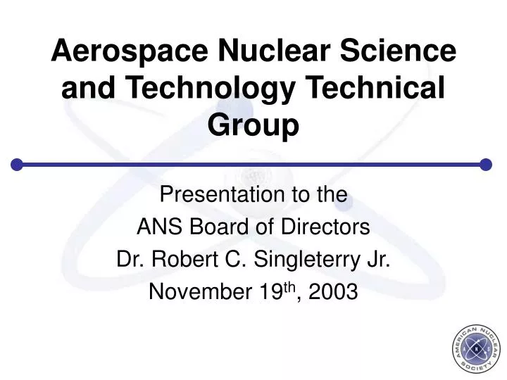 aerospace nuclear science and technology technical group