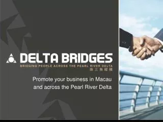 Promote your business in Macau and across the Pearl River Delta