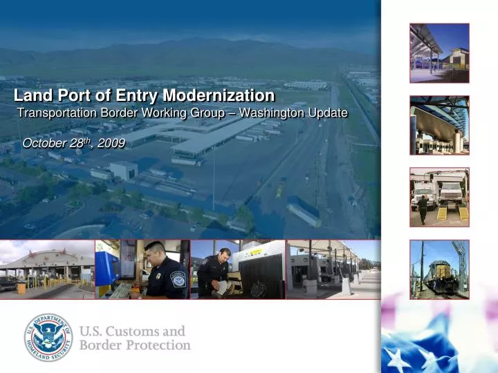 land port of entry modernization transportation border working group washington update