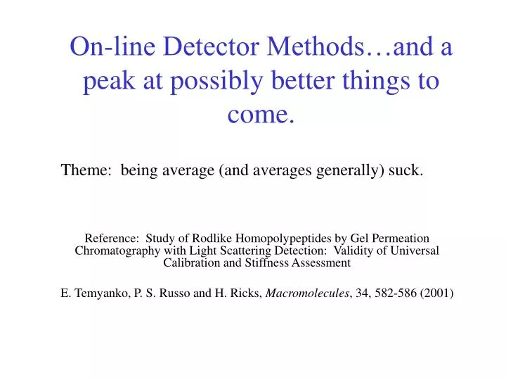 on line detector methods and a peak at possibly better things to come