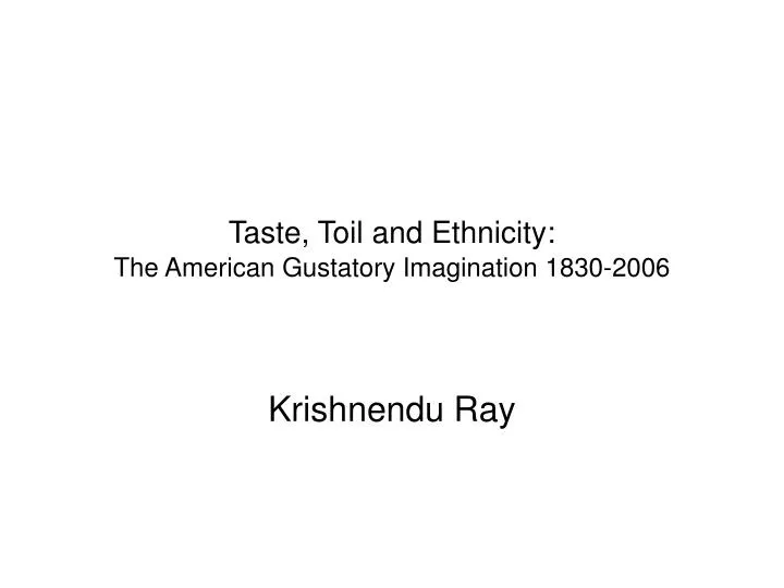taste toil and ethnicity the american gustatory imagination 1830 2006