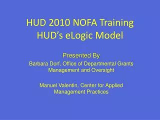 HUD 2010 NOFA Training HUD’s eLogic Model