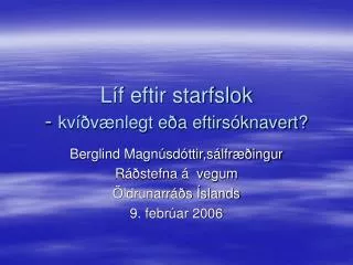 l f eftir starfslok kv v nlegt e a eftirs knavert