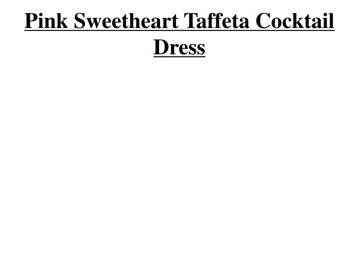 pink sweetheart taffeta cocktail dress