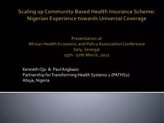 Kenneth Ojo &amp; Paul Angbazo Partnership for Transforming Health Systems 2 (PATHS2 ) Abuja, Nigeria