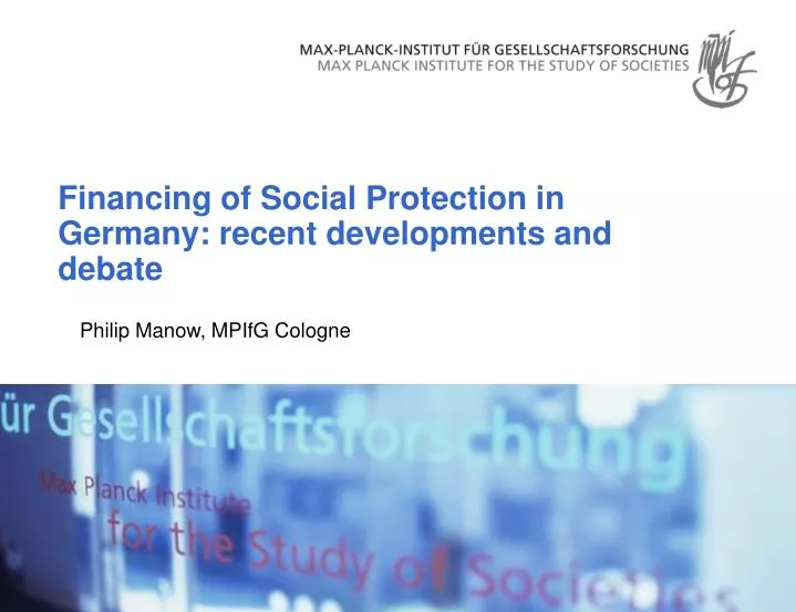 financing of social protection in germany recent developments and debate