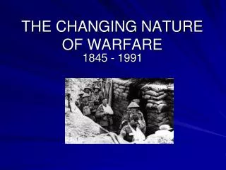 THE CHANGING NATURE OF WARFARE