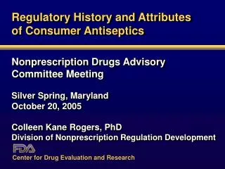 Regulatory History and Attributes of Consumer Antiseptics