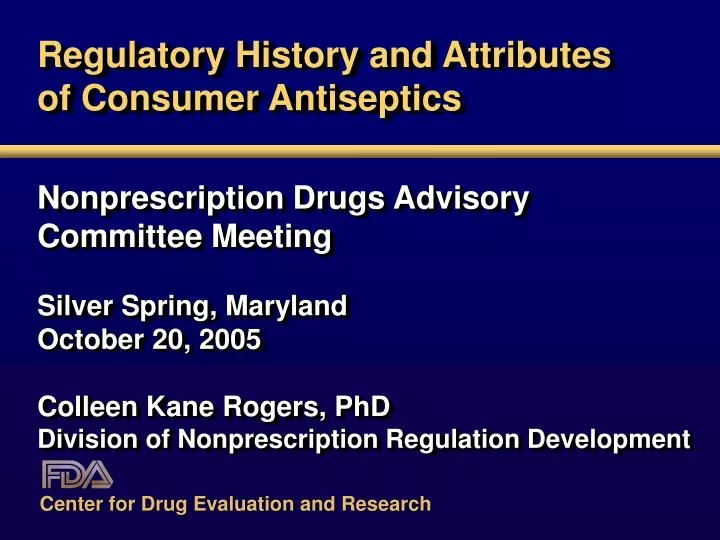 regulatory history and attributes of consumer antiseptics