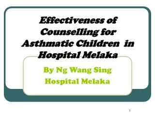 Effectiveness of Counselling for Asthmatic Children in Hospital Melaka