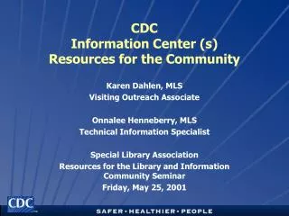CDC Information Center (s) Resources for the Community
