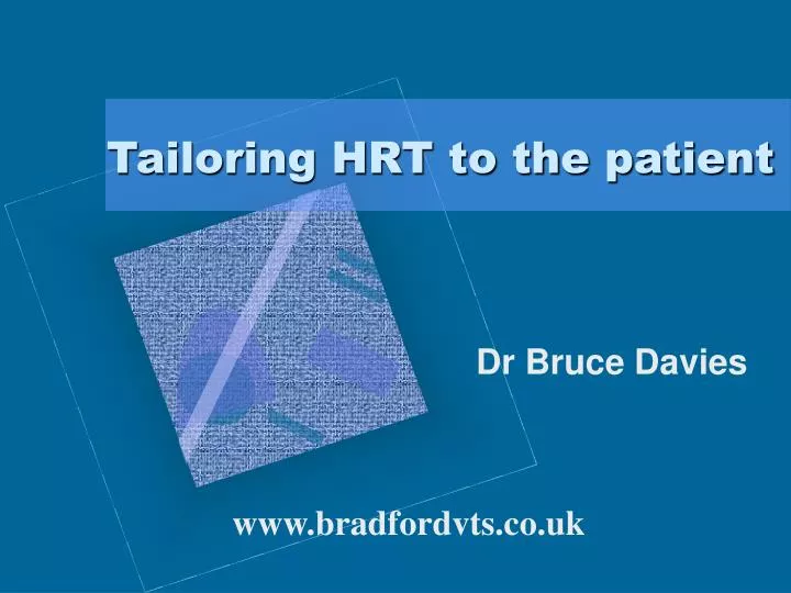 tailoring hrt to the patient