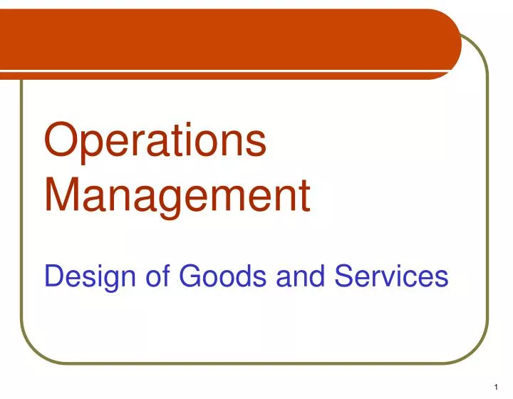 operations management design of goods and services