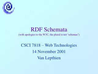 RDF Schemata (with apologies to the W3C, the plural is not ‘schemas’)