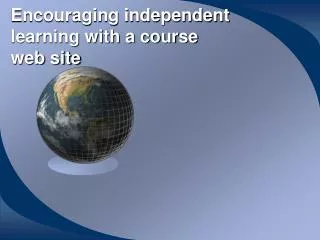 Encouraging independent learning with a course web site