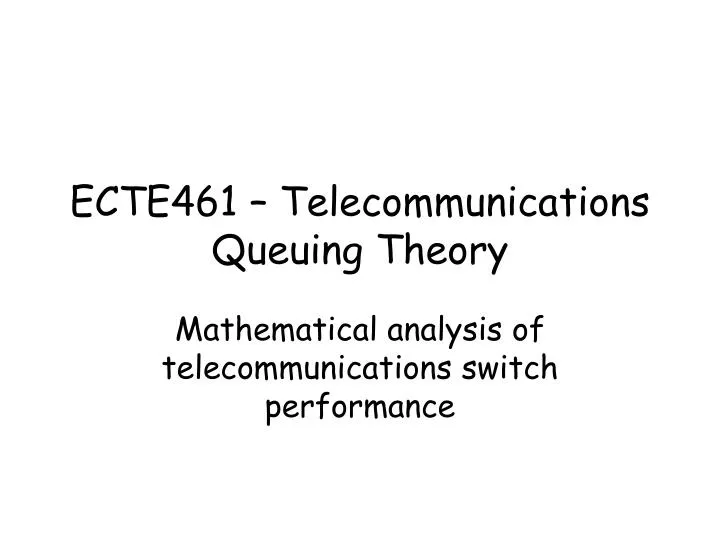 ecte461 telecommunications queuing theory