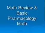 Math Review &amp; Basic Pharmacology Math - slide 1