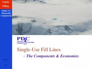 Single-Use Fill Lines - The Components &amp; Economies