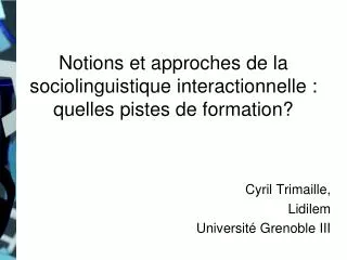 Notions et approches de la sociolinguistique interactionnelle : quelles pistes de formation?