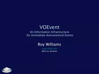 VOEvent An Information Infrastructure for Immediate Astronomical Events