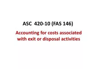 ASC 420-10 (FAS 146)