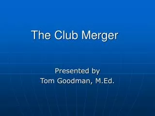 The Club Merger