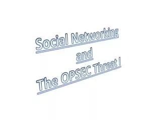 Social Networking and The OPSEC Threat I