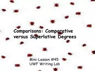 Comparisons: Comparative versus Superlative Degrees