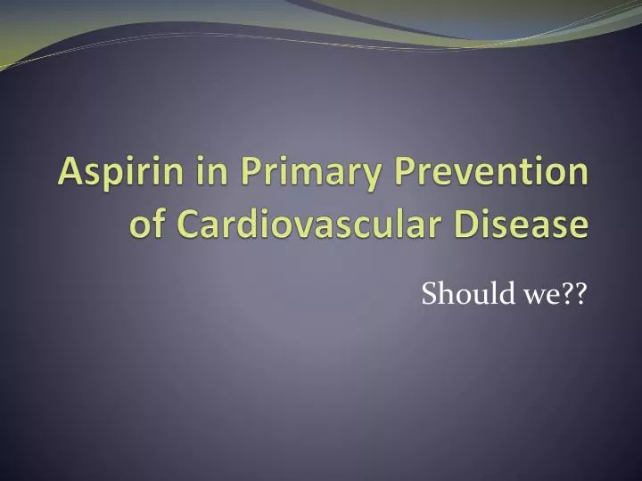 aspirin in primary prevention of cardiovascular disease