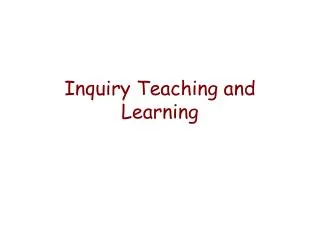 Inquiry Teaching and Learning
