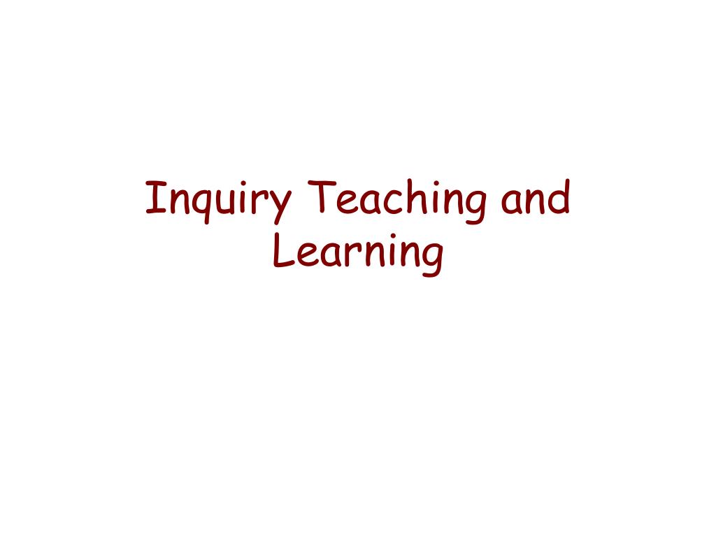 PPT - Inquiry Teaching and Learning PowerPoint Presentation, free ...