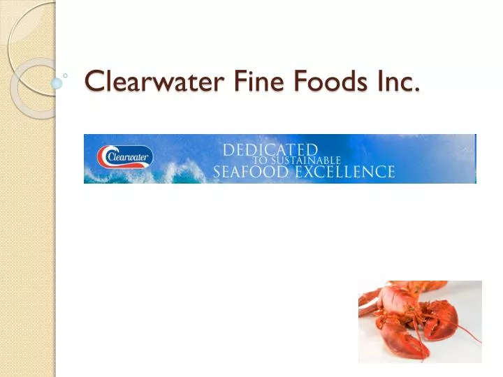clearwater fine foods inc