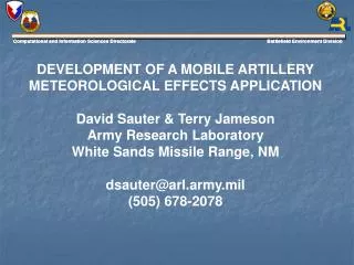 DEVELOPMENT OF A MOBILE ARTILLERY METEOROLOGICAL EFFECTS APPLICATION David Sauter &amp; Terry Jameson Army Research Labo